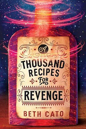 A Thousand Recipes for Revenge by Beth Cato