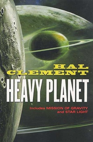 Heavy Planet: The Classic Mesklin Stories by Hal Clement