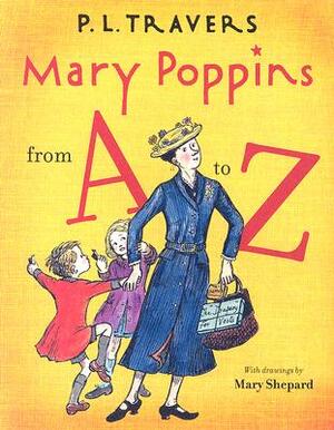 Mary Poppins from A to Z by P.L. Travers