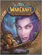 World Of Warcraft The Roleplaying Game (Warcraft RPG. Book 7) by Rob Baxter