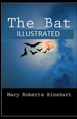 The Bat Illustrated by Mary Roberts Rinehart