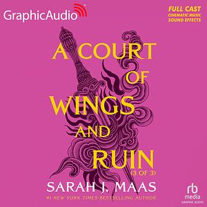 A Court of Wings and Ruin (3 of 3) [Dramatized Adaptation] by Sarah J. Maas