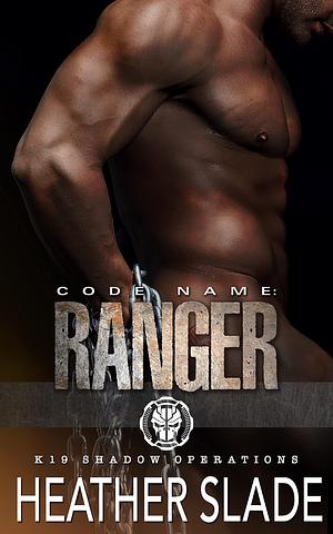 Code Name: Ranger by Heather Slade