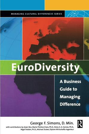 Eurodiversity: A Business Guide to Managing Difference by George F. Simons