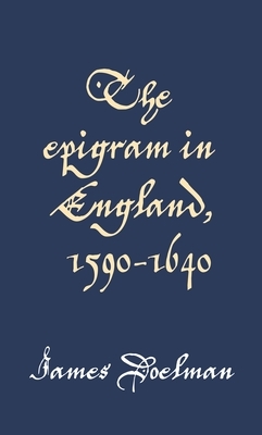 The Epigram in England, 1590-1640 by James Doelman