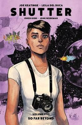 Shutter, Vol. 5: So Far Beyond by Leila del Duca, Joe Keatinge, Owen Gieni