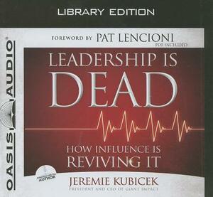 Leadership Is Dead (Library Edition): How Influence Is Reviving It by Jeremie Kubicek