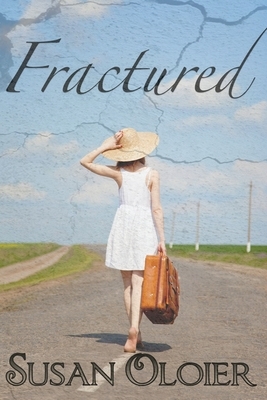 Fractured by Susan Oloier