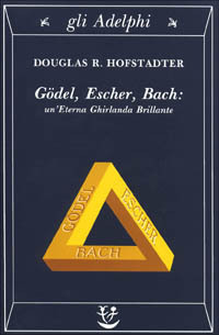 Gödel, Escher, Bach: un'Eterna Ghirlanda Brillante by Barbara Veit, Douglas R. Hofstadter, Bruno Garofalo, Settimo Termini, Giuseppe Longo, Giuseppe Tratteur