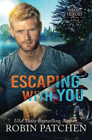 Escaping With You by Robin Patchen, Robin Patchen