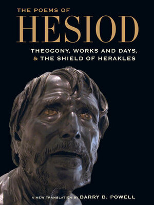 The Poems of Hesiod: Theogony, Works and Days, and the Shield of Herakles by Barry B. Powell, Hesiod