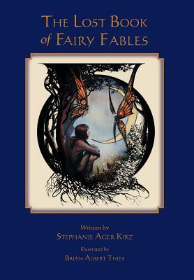 The Lost Book of Fairy Fables by Stephanie Ager Kirz