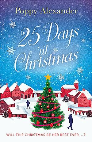 25 Days 'til Christmas by Poppy Alexander