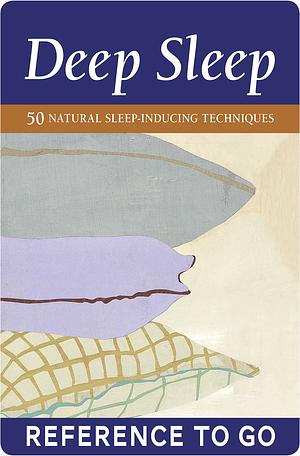 Deep Sleep: 50 Natural Sleep-Inducing Techniques by Chronicle Books