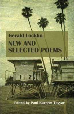 Gerald Locklin: New and Selected Poems: (1967-2007) by Gerald Locklin