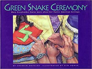 Green Snake Ceremony by Sherrin Watkins
