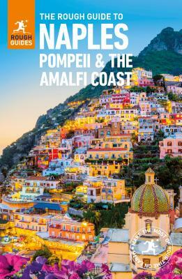 The Rough Guide to Naples, Pompeii and the Amalfi Coast (Travel Guide) by Rough Guides
