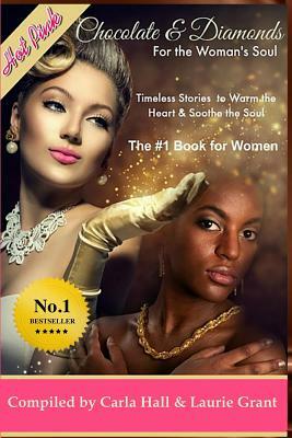 Chocolate and Diamonds for the Woman's Soul: Timeless Treasures to Warm the Heart and Soothe the Soul by Regina Hall, Lindsay Kinslow, Linda Spencer