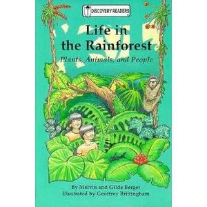 Life in the Rainforest: Plants, Animals, and People by Melvin Berger, Gilda Berger