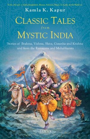 Classic Tales from Mystic India by Kamla K. Kapur