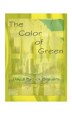 The Color of Green by David Patrick Beavers