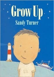 Grow Up by Sandy Turner