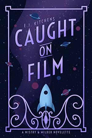 Caught on Film by E.J. Kitchens