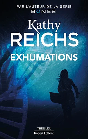 Exhumations by Kathy Reichs