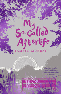 My So-Called Afterlife by Tamsyn Murray