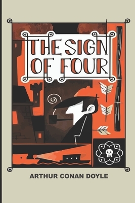 The Sign of the Four by Arthur Conan Doyle