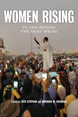 Women Rising: In the Arab Spring and Beyond by Mounira M Charrad, Rita Stephan