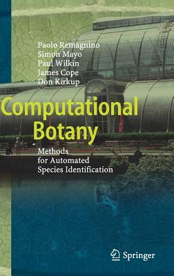 Computational Botany: Methods for Automated Species Identification by Simon Mayo, Paolo Remagnino, Paul Wilkin