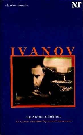 Ivanov (Absolute Classics) by David Harrower, David Harrower, Anton Chekhov