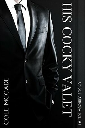 His Cocky Valet by Cole McCade
