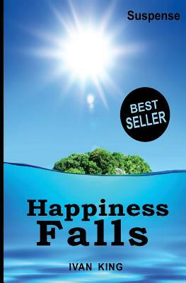 Suspense: Happiness Falls [Suspense Books] by Ivan King