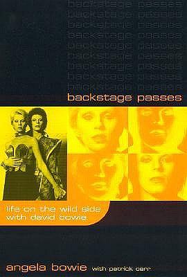 Backstage Passes: Life on the Wild Side with David Bowie by Angela Bowie, Patrick Carr