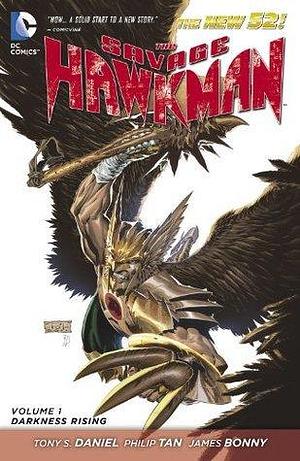 The Savage Hawkman, Vol. 1: Darkness Rising by James Bonny, Tony S. Daniel, Philip Tan