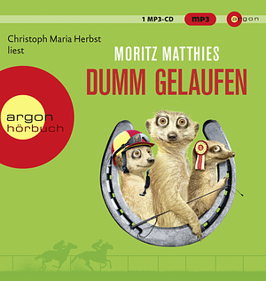 Dumm gelaufen by Moritz Matthies