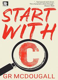 Start With C by G.R. McDougall