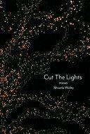 Cut the Lights by Micaela Walley