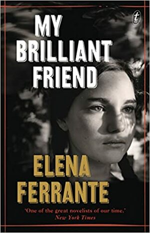 My Brilliant Friend by Elena Ferrante