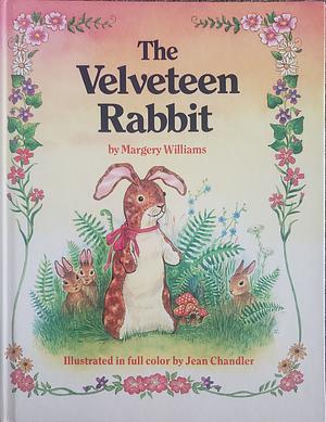 The Velveteen Rabbit, Or, How Toys Become Real by Margery Williams Bianco