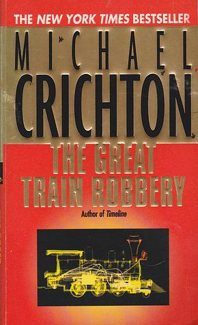 The Great Train Robbery by Michael Crichton