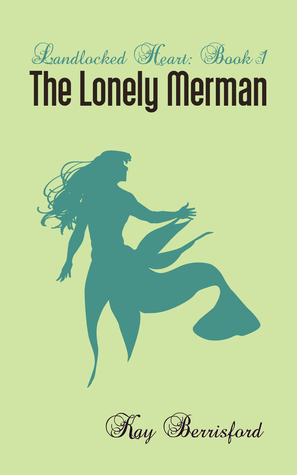 The Lonely Merman by Kay Berrisford