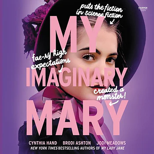 My Imaginary Mary by Jodi Meadows, Brodi Ashton, Cynthia Hand