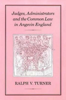 Judges, Administrators & Common Law by Ralph V. Turner