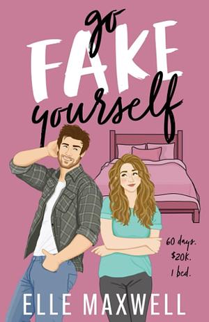 Go Fake Yourself by Elle Maxwell