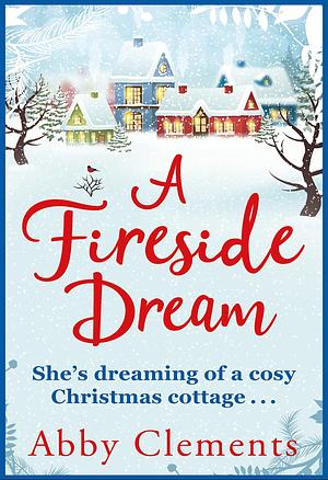 A Fireside Dream by Abby Clements, Abby Clements