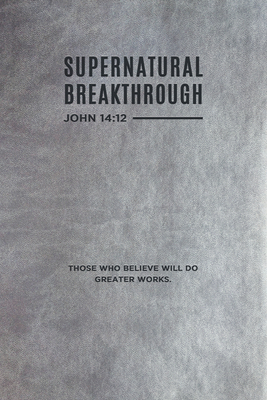 Supernatural Breakthrough Journal by Guillermo Maldonado