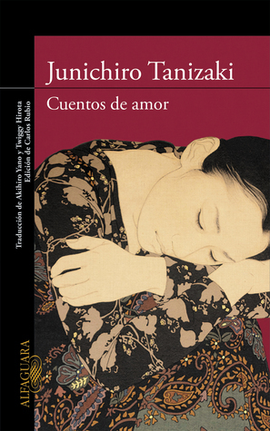 Cuentos de amor by Twiggy Hirota, Akihiro Yano, Jun'ichirō Tanizaki